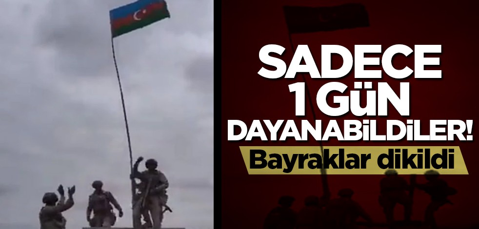 Sadece 1 gün dayanabildiler! Bayraklar dikildi