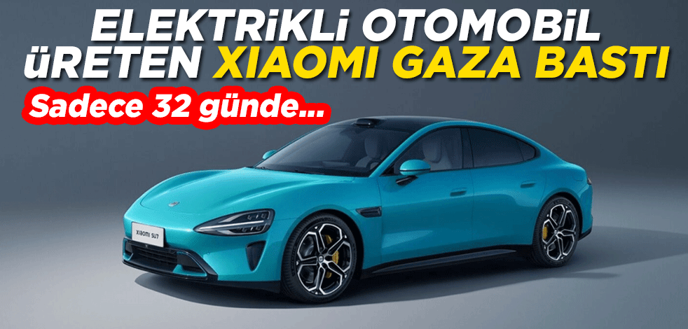 Sadece 32 günde… Elektrikli otomobil üreten Xiaomi gaza bastı