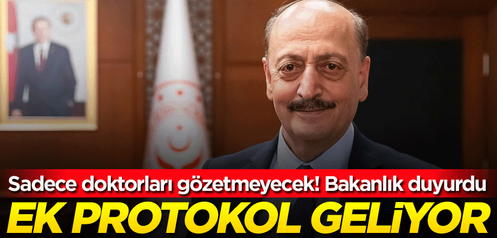 Sadece doktorları gözetmeyecek! Bakanlık duyurdu, ek protokol geliyor
