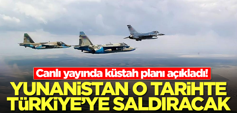 Sadece saatler var! Canlı yayında küstah plan duyuruldu: Yunanistan o tarihe Türkiye'ye saldıracak