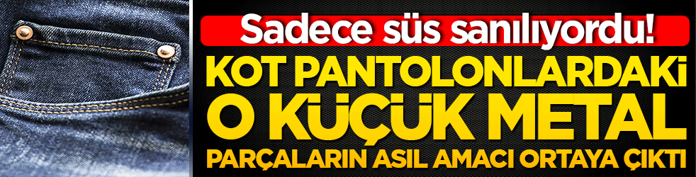 Sadece süs sanılıyordu! Kot pantolonlardaki o küçük metal parçaların asıl amacı ortaya çıktı!