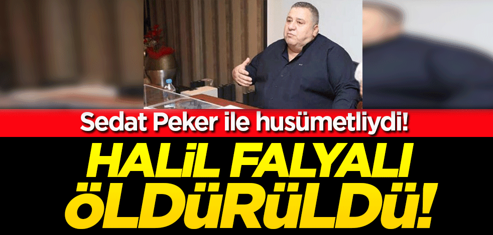 Sadet Peker ile husumetli kumarhaneci Halil Falyalı öldürüldü!