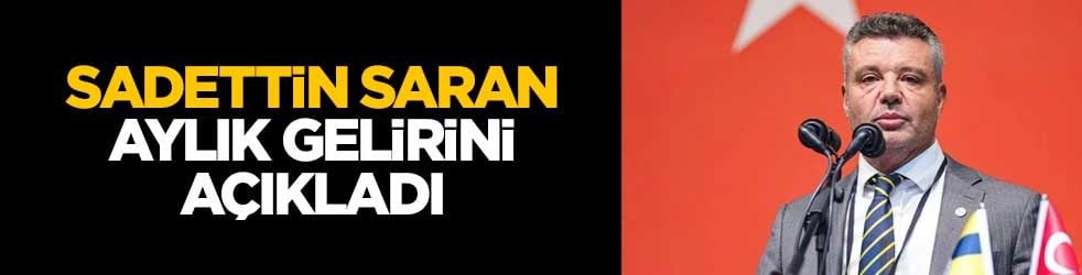 Sadettin Saran aylık gelirini açıkladı