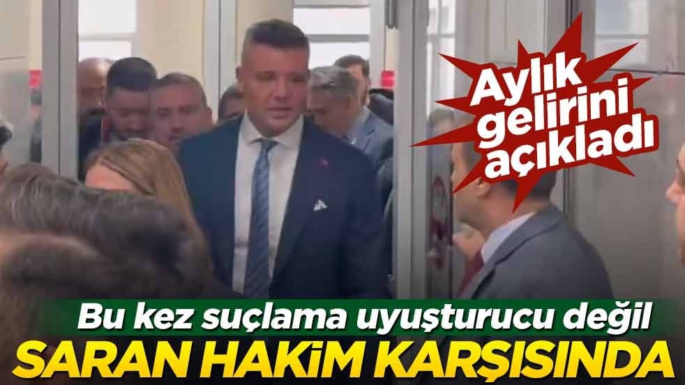 Sadettin Saran hakim karşısına çıktı! Ama uyuşturucu soruşturması için değil...