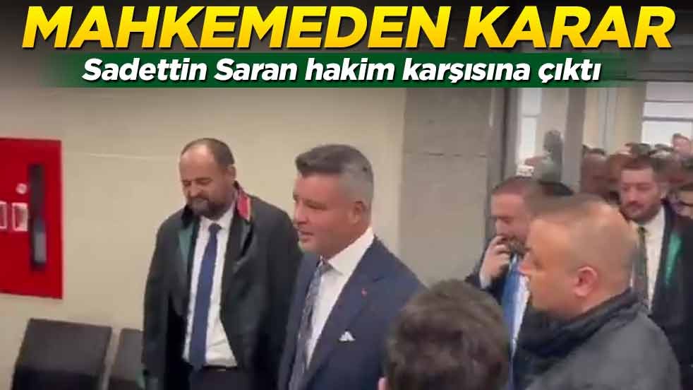 Sadettin Saran'ın davasında karar belli oldu!