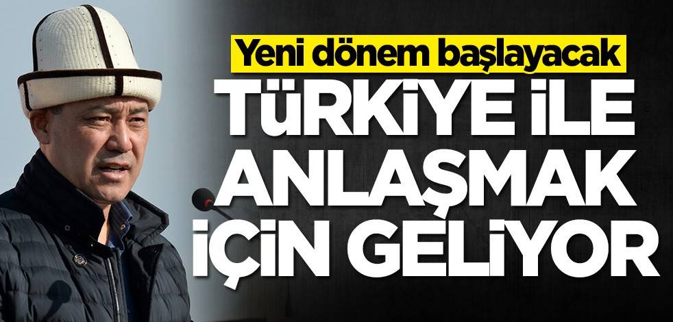 Sadır Caparov, Türkiye ile anlaşmak için geliyor! Yeni dönem başlayacak