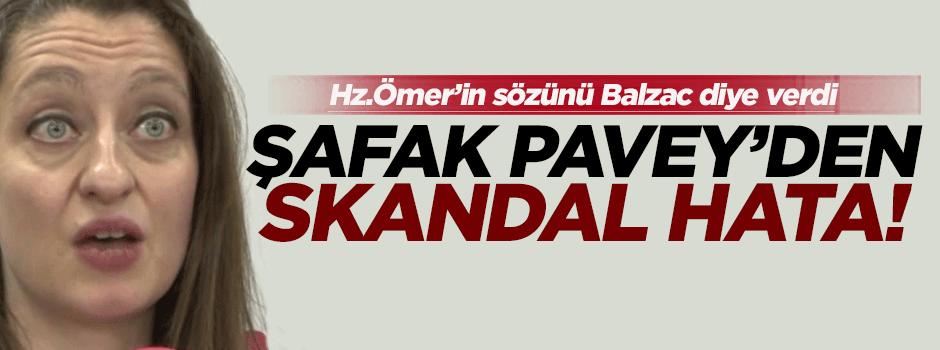 Şafak Pavey'den skandal hata