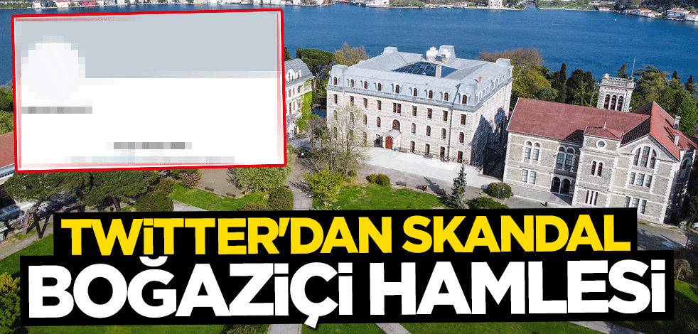 Safını belli etti! Twitter'dan skandal Boğaziçi hamlesi