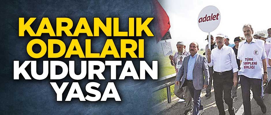 Karanlık odaları "kudurtan yasa"