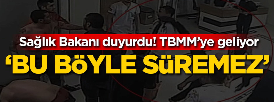 Sağlık bakanı duyurdu! TBMM'ye geliyor