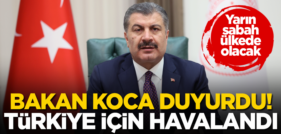 Sağlık Bakanı Fahrettin Koca: Çin'den gelecek aşı yarın sabah burada olacak