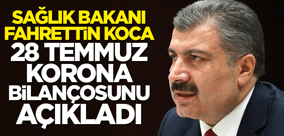 Sağlık Bakanı Fahrettin Koca son bilançoyu açıkladı