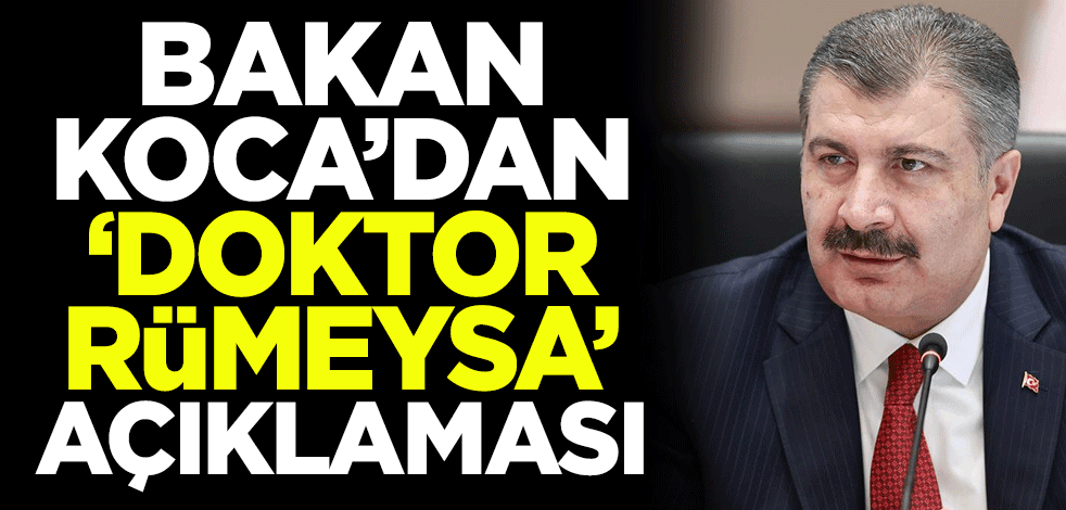 Sağlık Bakanı Fahrettin Koca'dan 'Doktor Rümeysa' açıklaması