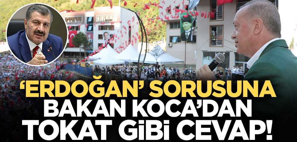 Sağlık Bakanı Fahrettin Koca'dan 'Erdoğan' sorusuna tokat gibi cevap