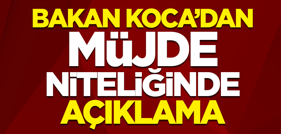 Sağlık Bakanı Fahrettin Koca'dan müjde niteliğinde İstanbul açıklaması