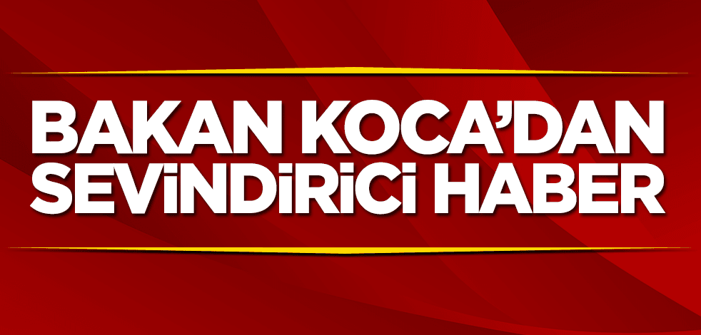 Sağlık Bakanı Fahrettin Koca'dan önemli açıklamalar