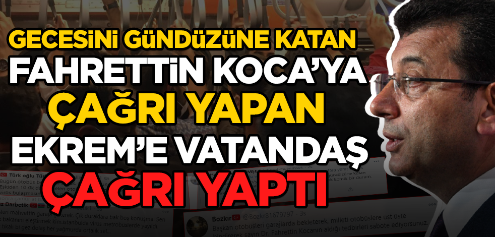 Sağlık Bakanı Fahrettin Koca'ya çağrı yapan Ekrem İmamoğlu'na vatandaştan çağrı