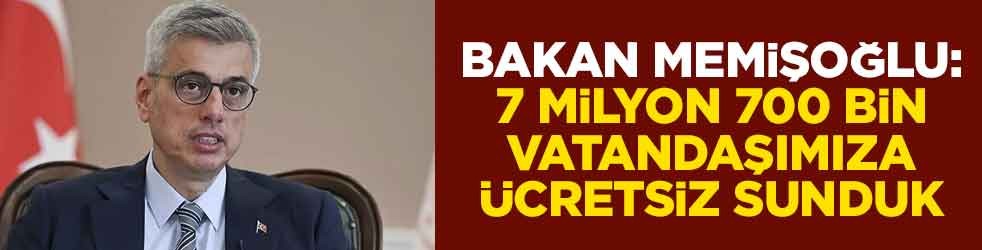 Bakan Memişoğlu: 7 milyon 700 bin vatandaşımıza ücretsiz sunduk