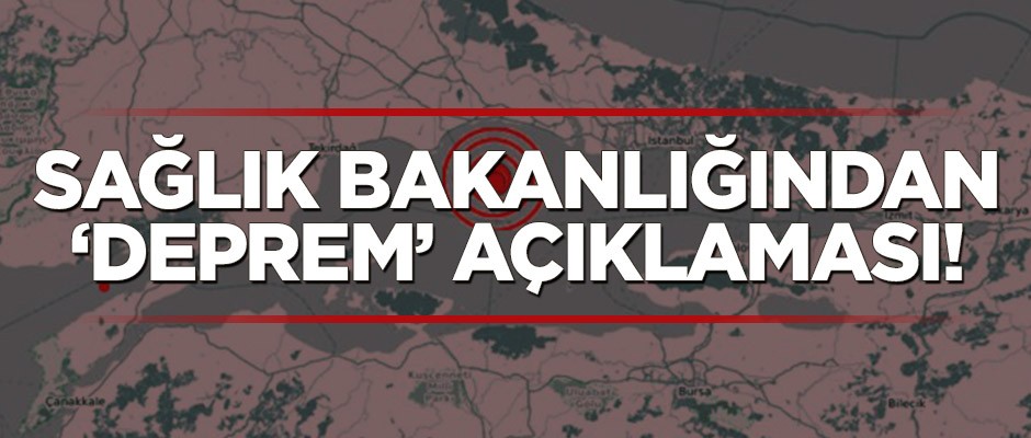 Sağlık Bakanı Koca'dan deprem açıklaması!