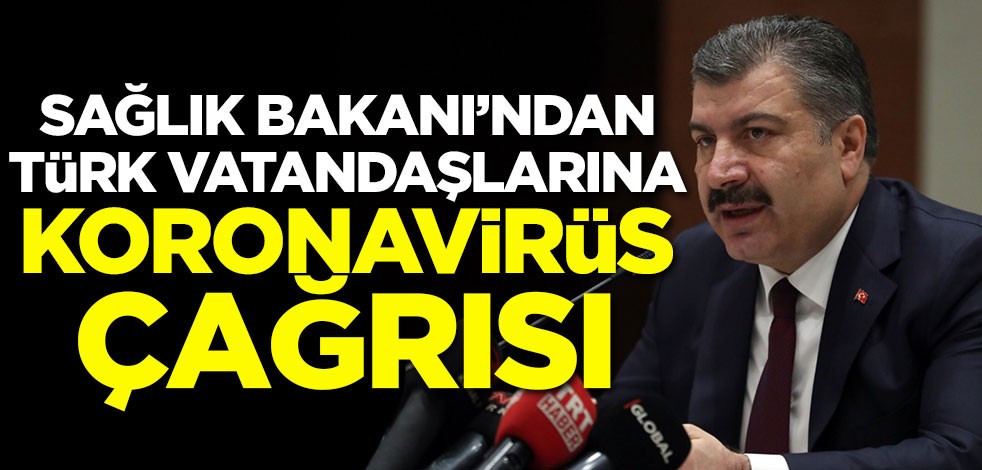 Sağlık Bakanı'ndan koronavirüs çağrısı