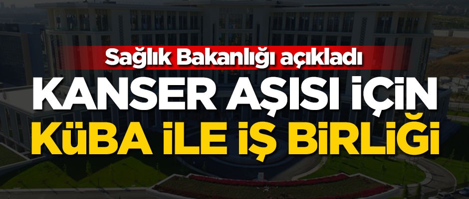 Sağlık Bakanlığı açıkladı: Küba ile önemli iş birliği