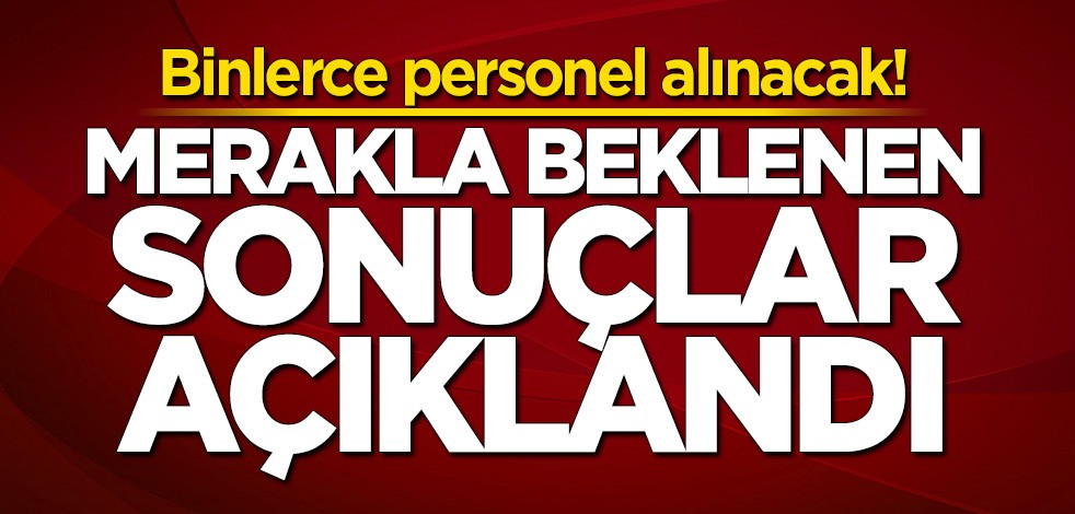 Sağlık Bakanlığı'na alınacak 12 bin personelin yerleştirme sonuçları açıklandı