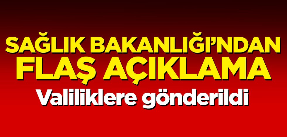 Sağlık Bakanlığı'ndan flaş açıklama! Ek tedbirler alındı