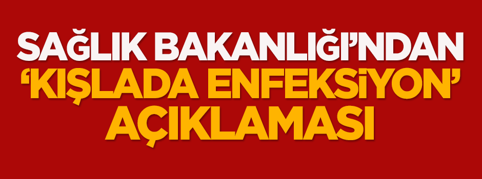 Sağlık Bakanlığı'ndan 'kışlada enfeksiyon' açıklaması