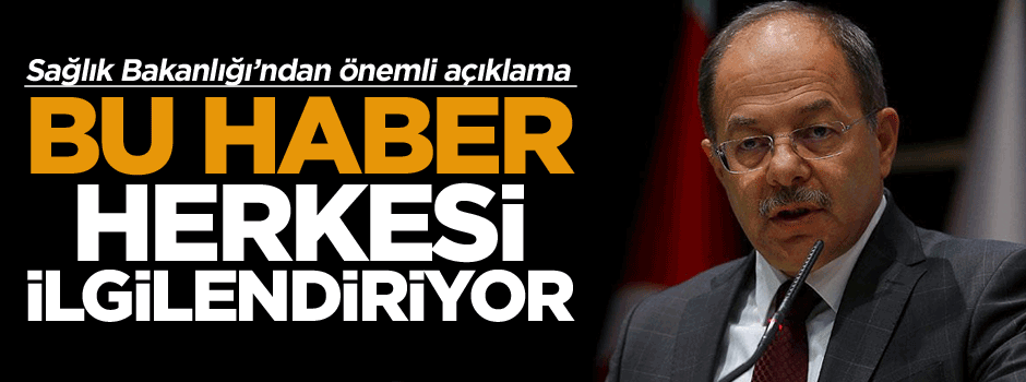 Sağlık Bakanlığı’ndan önemli açıklama, bu haber herkesi ilgilendiriyor