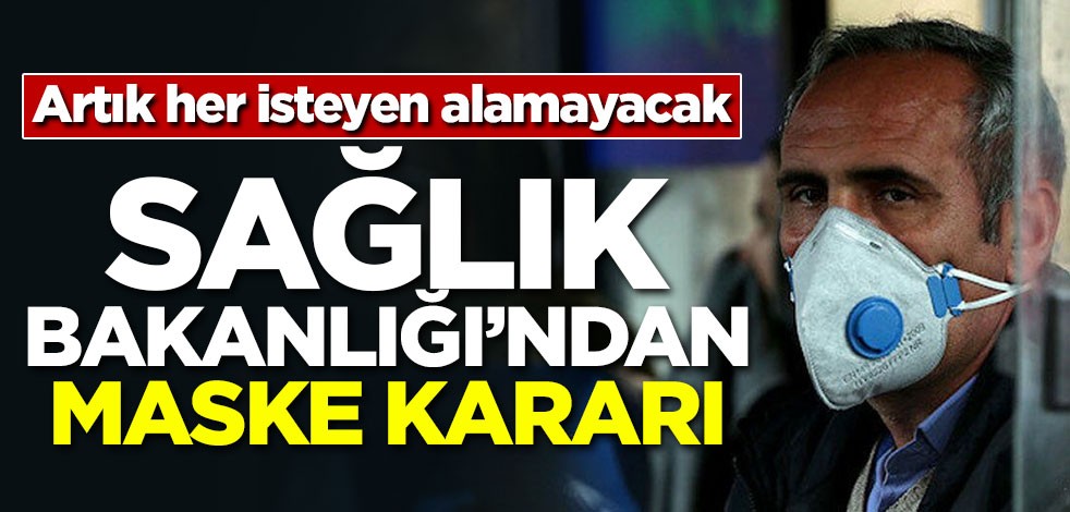 Sağlık Bakanlığı'ndan son dakika maske kararı!