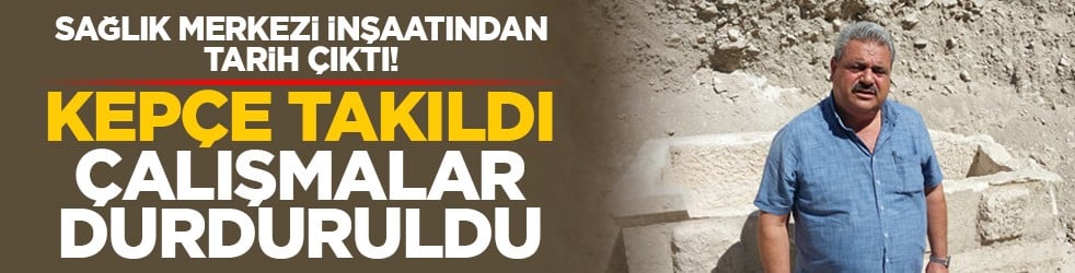Sağlık merkezi inşaatından tarih çıktı! Kepçe takıldı, çalışmalar durduruldu