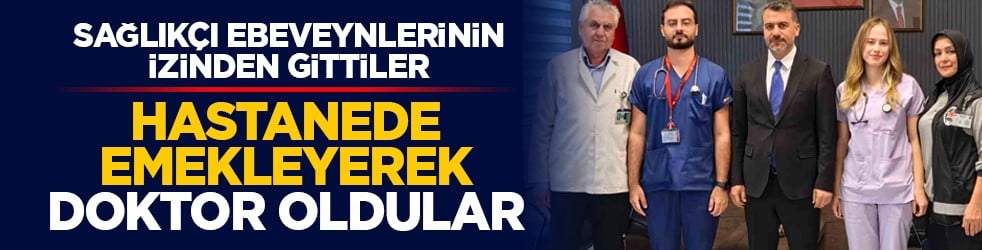 Sağlıkçı ebeveynlerinin izinden gittiler: Hastanede emekleyerek doktor oldular
