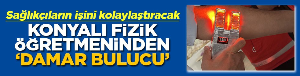 Sağlıkçıların işini kolaylaştıracak Fizik öğretmeninden ‘Damar Bulucu’