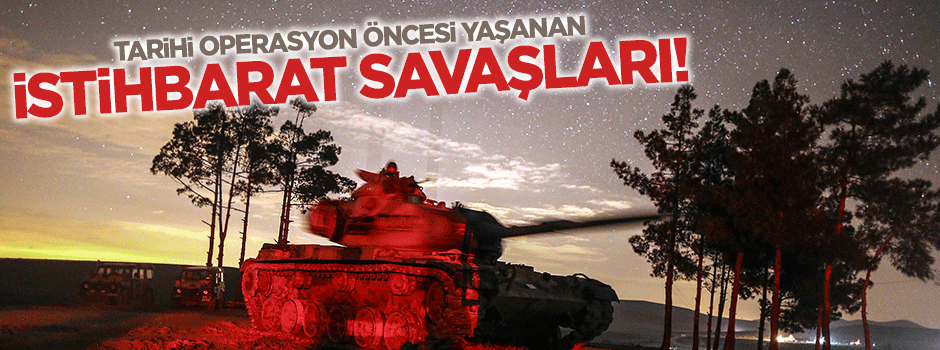 Şah Fırat Operasyonu’ndan önce yaşanan istihbaratlar savaşı!