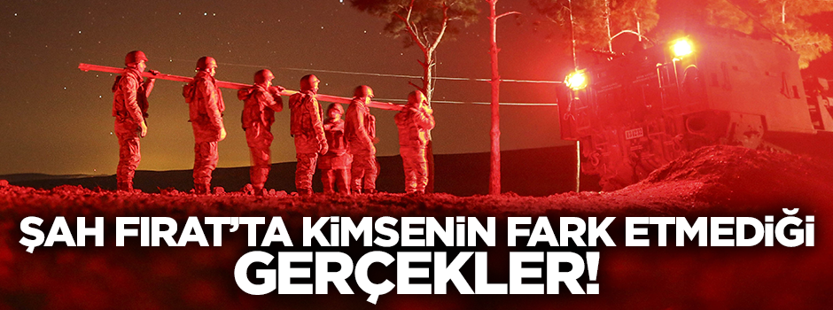 Şah Fırat'ta kimsenin fark etmediği gerçekler