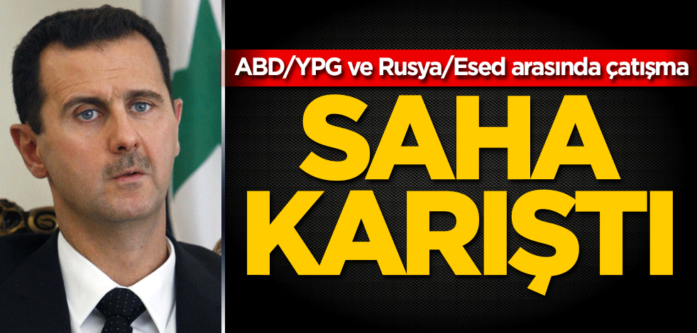 Saha karıştı: ABD/YPG ve Rusya/Esed arasında çatışma