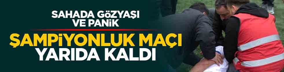 Sahada gözyaşı ve panik: Şampiyonluk maçı yarıda kaldı