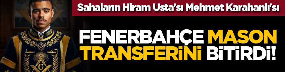Sahaların Hiram Usta'sı Mehmet Karahanlı'sı: Fenerbahçe mason transferini bitirdi!