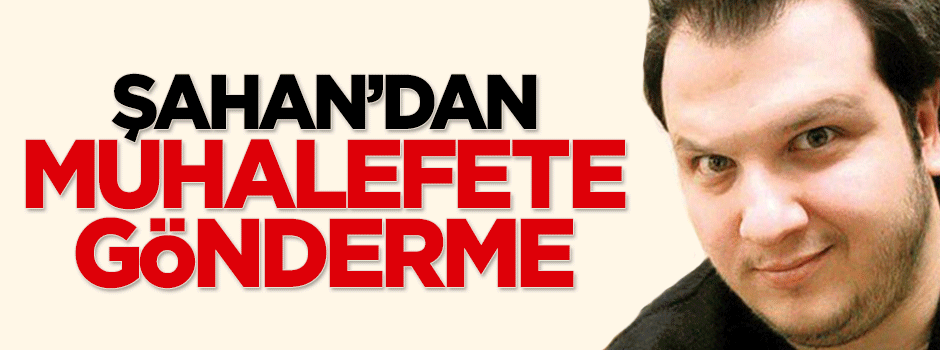 Şahan Gökbakar: Keşke bizim muhalefet de istifa etse