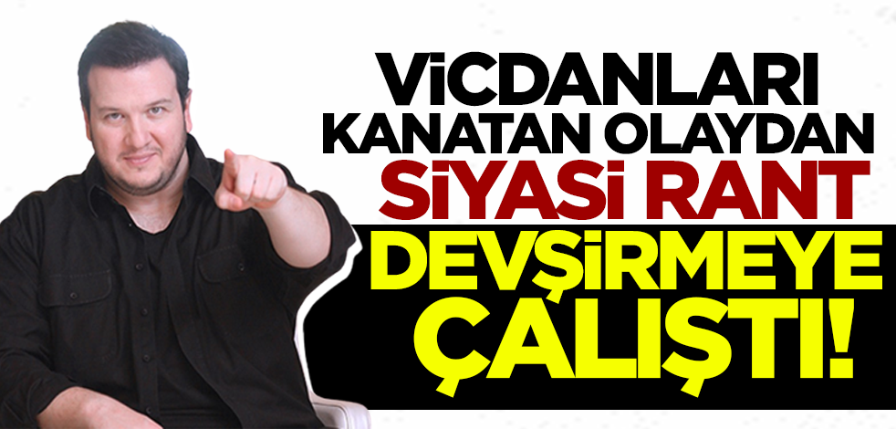 Şahan Gökbakar Konya'daki vahşetten siyasi rant devşirmeye çalıştı!