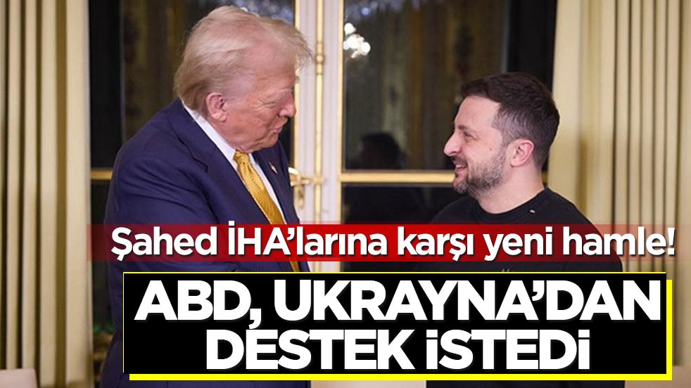 Şahed İHA’larına karşı yeni hamle! ABD, Ukrayna’dan destek istedi