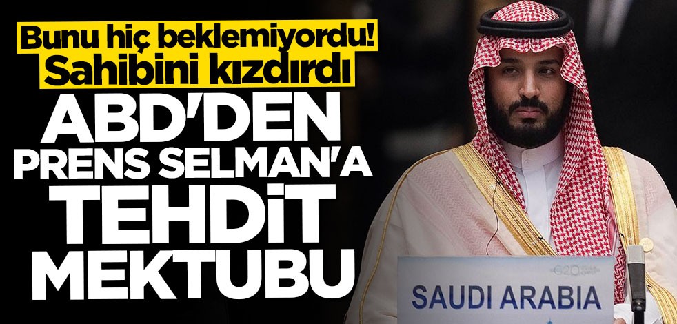 Sahibini kızdırdı: ABD'den Muhammed bin Selman'a tehdit