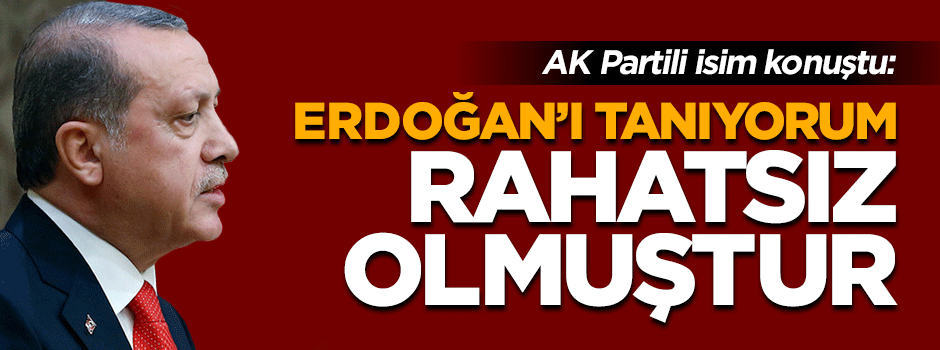 Şahin: Erdoğan, rahatsız olmuştur