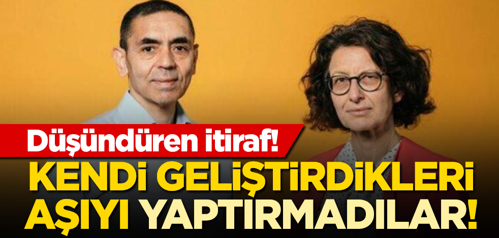 Şahin ile Türeci'den düşündüren itiraf: Kendi geliştirdikleri aşıyı yaptırmadılar!