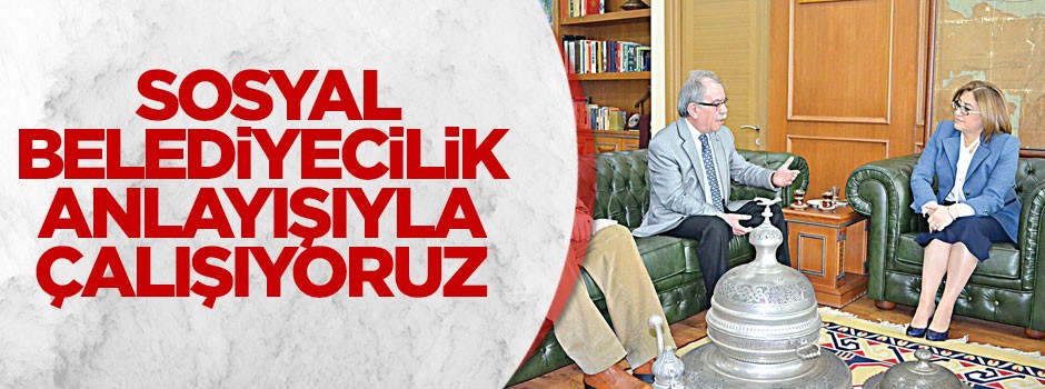 Şahin: Sosyal belediyecilik anlayışıyla çalışıyoruz