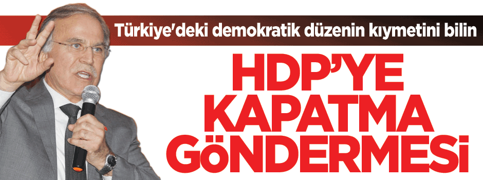 Şahin’den HDP’ye kapatılma uyarısı