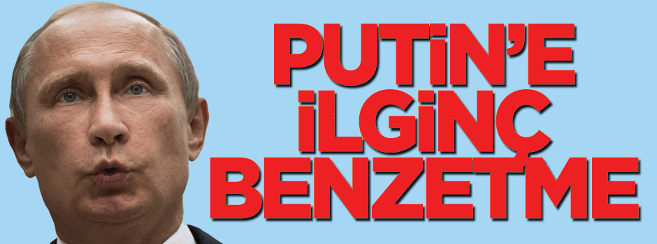Şahin’den Putin’e 'bodyguard' benzetmesi