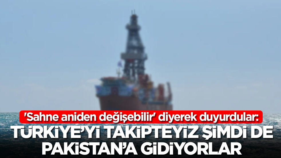 'Sahne aniden değişebilir' diyerek duyurdular: Türkiye'yi takipteyiz şimdi de Pakistan'a gidiyorlar