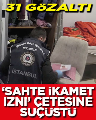 ‘Sahta ikamet izni’ çetesine suçüstü