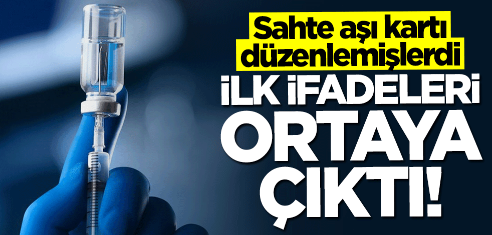 Sahte aşı kartı düzenleyen hemşirelerin ifadeleri ortaya çıktı